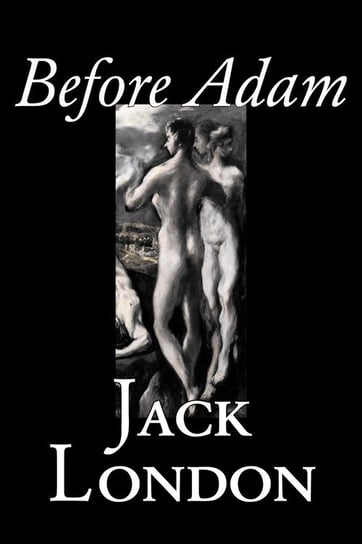 Before Adam by Jack London, Fiction, Action & Adventure London Jack