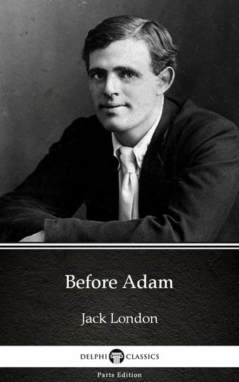 Before Adam by Jack London (Illustrated) London Jack
