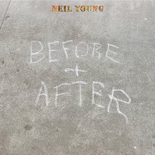 Before and After, Pt. 1: I'm The Ocean/Homefires/Burned Neil Young