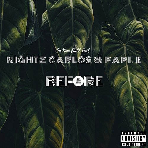 Before ( ) Ten Nine Eight feat. Carlos, NiGHTZ, Papi. E