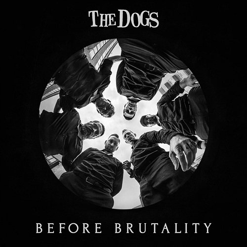 Before Brutality The Dogs