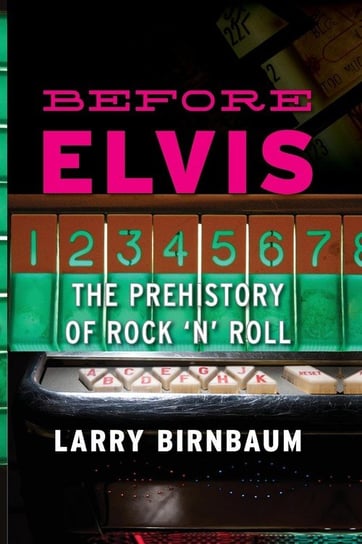 Before Elvis Larry Birnbaum