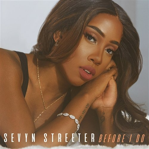 Before I Do Sevyn Streeter