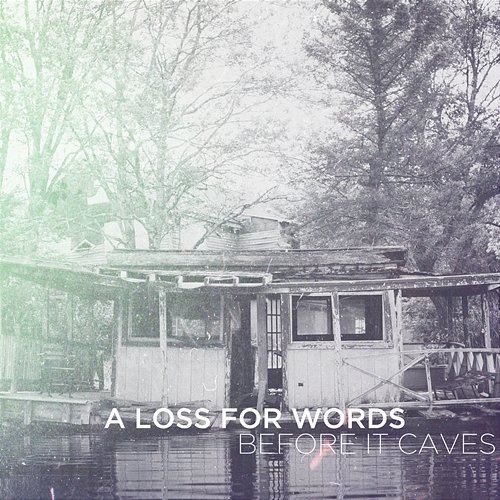 Before It Caves A Loss For Words