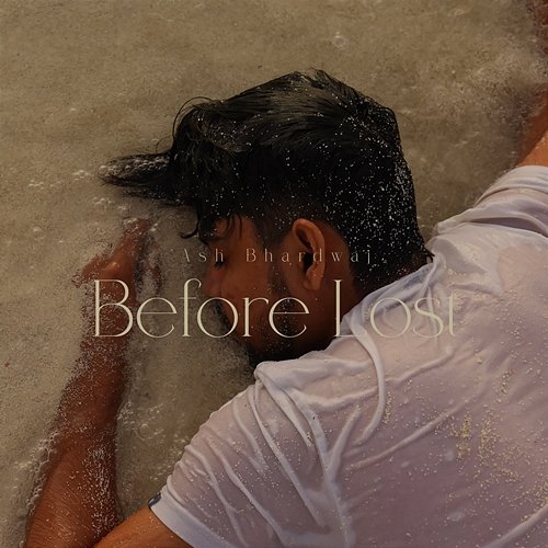 Before Lost Ash Bhardwaj