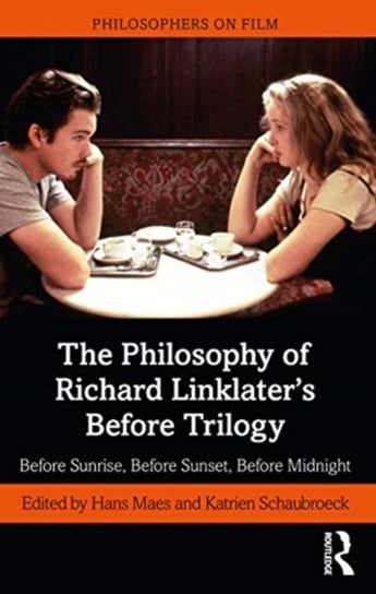 Before Sunrise, Before Sunset, Before Midnight: A Philosophical Exploration Opracowanie zbiorowe