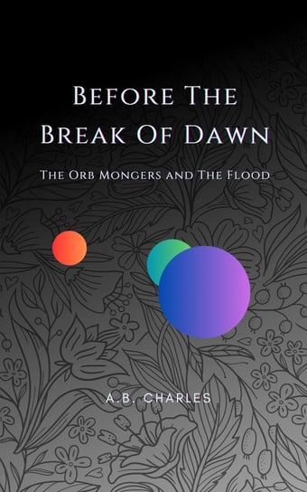 Before The Break Of Dawn Charles A.B.