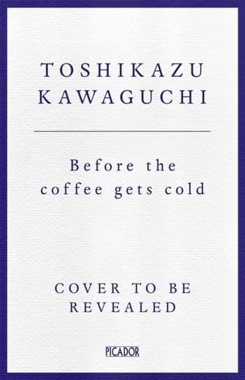 Before the Coffee Gets Cold Kawaguchi Toshikazu