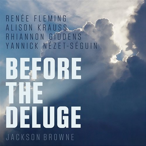 Before the Deluge (Arr. Caroline Shaw) Renée Fleming, Alison Krauss, Rhiannon Giddens, Yannick Nézet-Séguin
