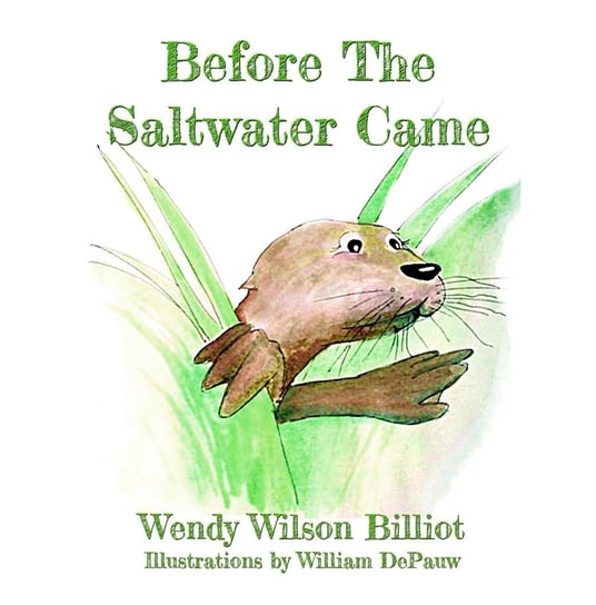 Before The Saltwater Came Wendy Wilson Billiot