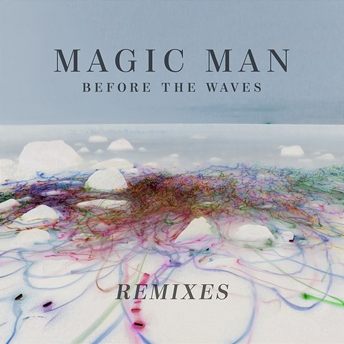 Before The Waves: Remixes Magic Man