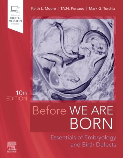 Before We Are Born: Essentials of Embryology and Birth Defects Opracowanie zbiorowe