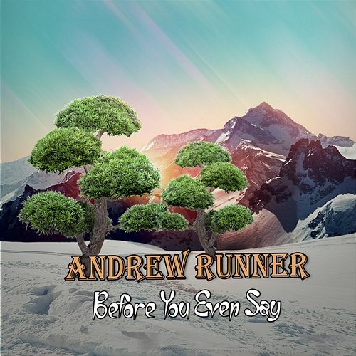 Before You Even Say Andrew Runner