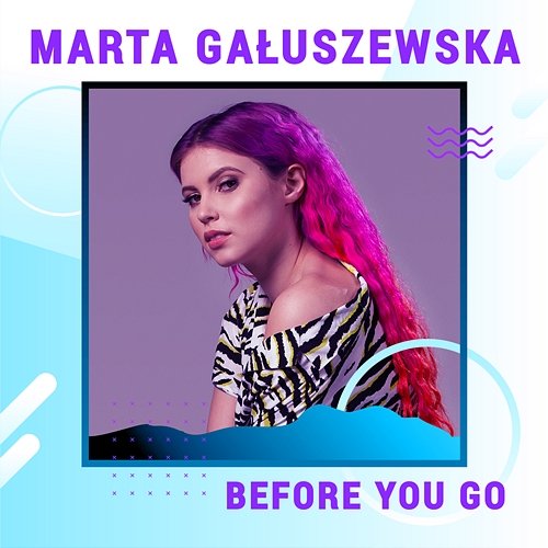 Before You Go Marta Gałuszewska