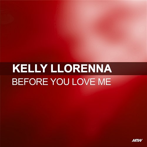 Before You Love Me Kelly Llorenna