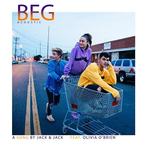 Beg Jack & Jack feat. Olivia O'Brien