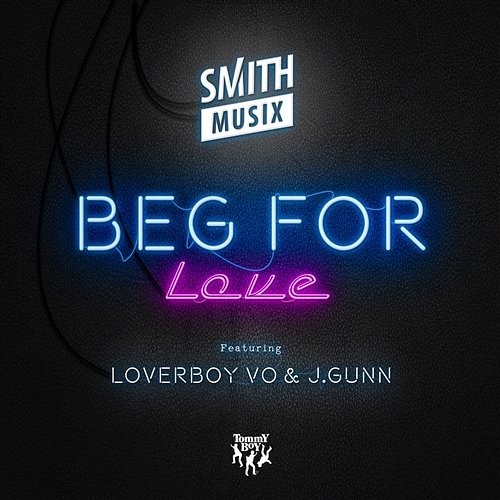 Beg for Love SMiTHMUSiX