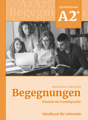 Begegnungen Deutsch als Fremdsprache A2+: Handbuch für Lehrende Schubert