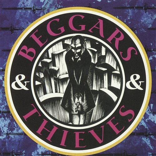 Beggars & Thieves Beggars & Thieves