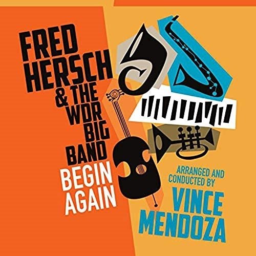 Begin Again Fred & the Wdr Big Band Hersch