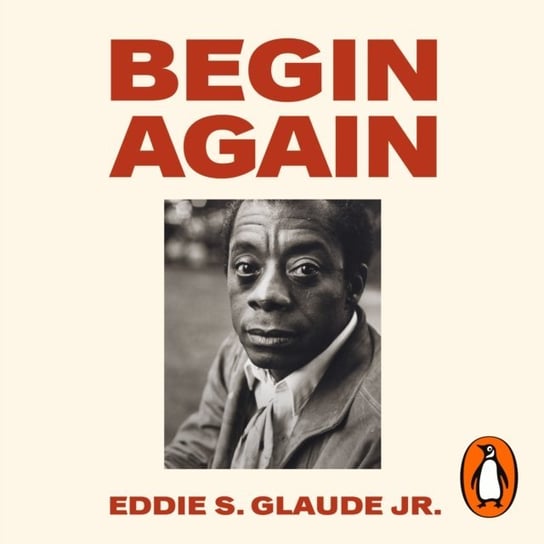 Begin Again Jr. Eddie S. Glaude