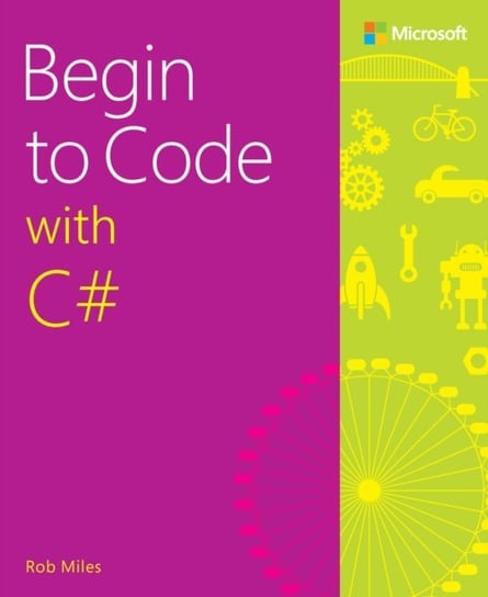 Begin to Code with C# [DRM] - ebook PDF Miles Rob