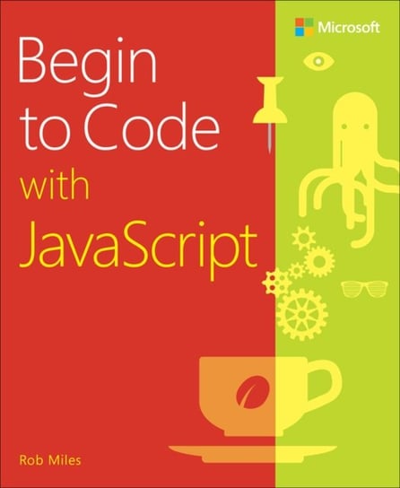 Begin to Code with JavaScript Miles Rob