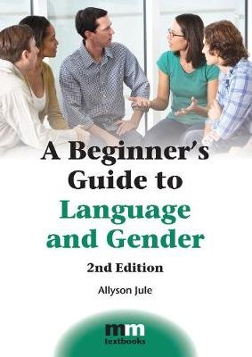 Beginner's Guide to Language and Gender Jule Allyson
