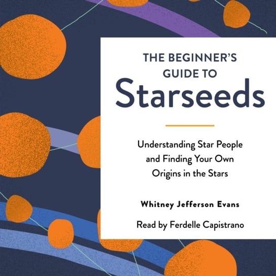 Beginner's Guide to Starseeds Evans Whitney Jefferson