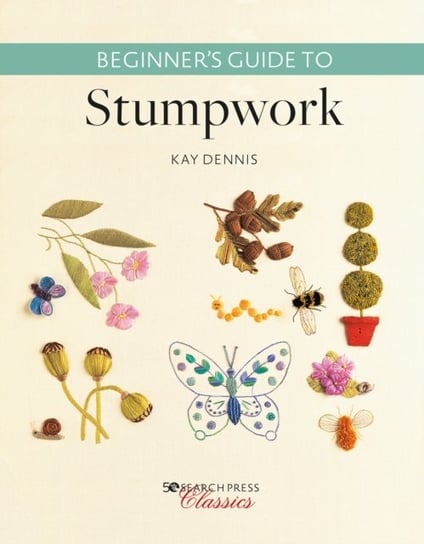 Beginners Guide to Stumpwork Kay Dennis