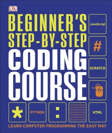 Beginners Step-by-Step Coding Course: Learn Computer Programming the Easy Way Opracowanie zbiorowe