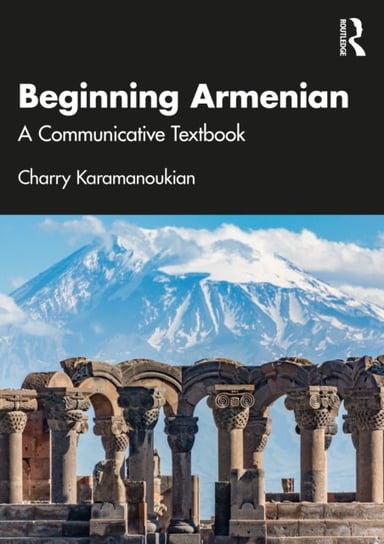 Beginning Armenian: A Communicative Textbook Charry Karamanoukian