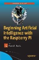 Beginning Artificial Intelligence with the Raspberry Pi Norris Donald J.