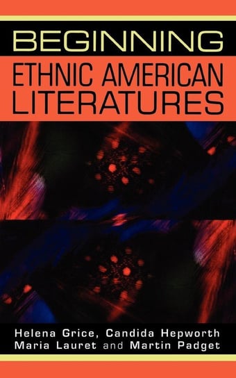 Beginning Ethnic American Literatures Grice Helena