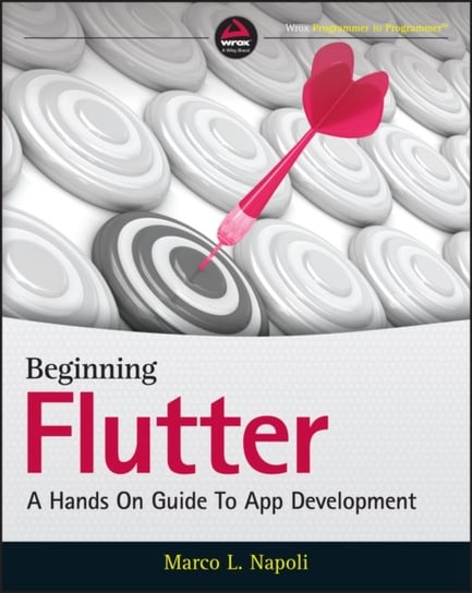Beginning Google Flutter: A Hands on Guide to App Development Napoli Marco L.