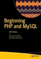 Beginning PHP and MySQL: From Novice to Professional Gilmore Jason W., Kromann Frank
