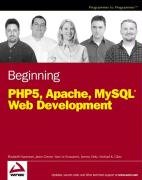 Beginning PHP5, Apache, and MySQL Web Development Naramore Elizabeth