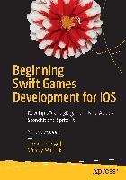 Beginning Swift Games Development for iOS Goodwill James