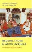 Begums, Thugs and White Mughals Parkes Fanny