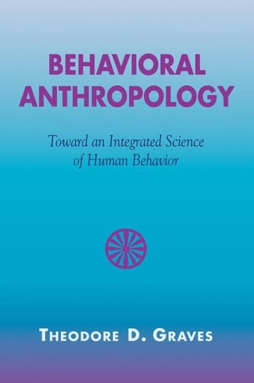 Behavioral Anthropology Graves Theodore D.