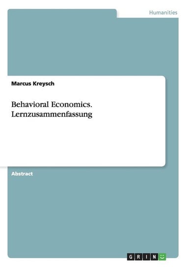 Behavioral Economics. Lernzusammenfassung Kreysch Marcus