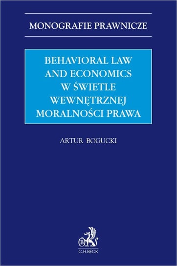 Behavioral Law and Economics w świetle wewnętrznej moralności prawa Artur Bogucki