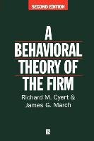 Behavioral Theory of the Firm Cyert Richard Michael, March James G., Cyert Richard M.