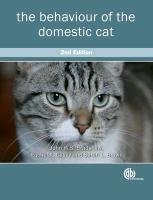Behaviour of the Domestic Cat Bradshaw John, Casey Rachel, Brown Sarah