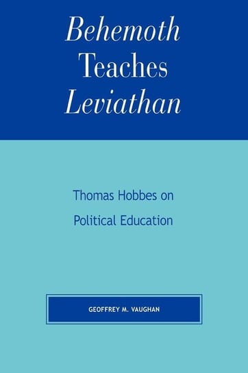Behemoth Teaches Leviathan Vaughan Geoffrey M.