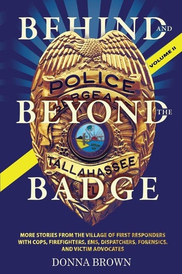 BEHIND AND BEYOND THE BADGE - Volume II Brown Donna
