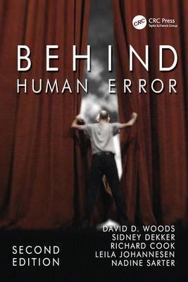 Behind Human Error Woods David D., Dekker Professor Sidney, Cook Richard, Johannesen Leila, Sarter Nadine