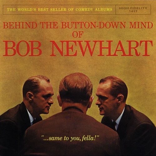 Behind The Button-Down Mind Of Bob Newhart Bob Newhart