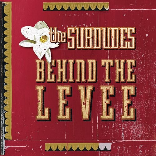 Behind The Levee the subdudes