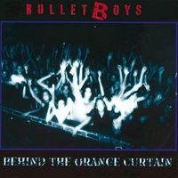 Behind the Orange Curtain (remastered) Bulletboys